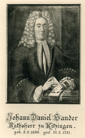 Portrait von Johann Daniel Sander Das Portrait zeigt Johann Daniel Sander als "Ratsherr zu Kitzingen" mit einer Perücke und einer Unterzeile mit den Geburts- und Sterbedatum.