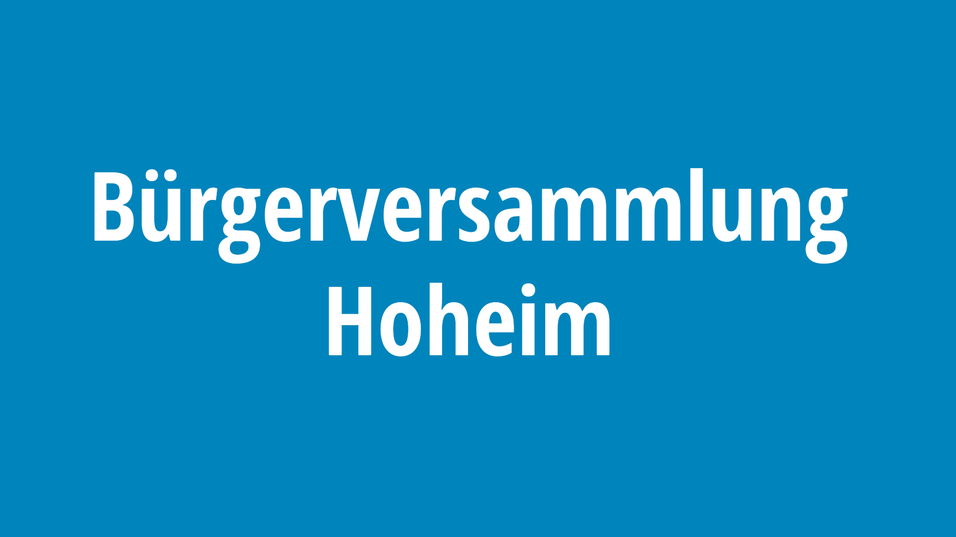 Bürgerversammlung Hoheim Bürgerversammlung Hoheim
