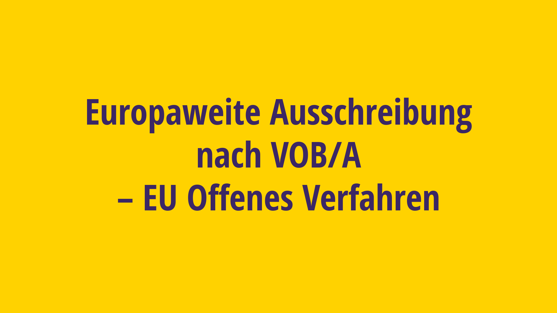 Europaweite Ausschreibung nach VOB/a - offenes Verfahren Europaweite Ausschreibung nach VOB/a - offenes Verfahren