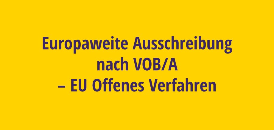 Europaweite Ausschreibung nach VOB/a - offenes Verfahren Europaweite Ausschreibung nach VOB/a - offenes Verfahren